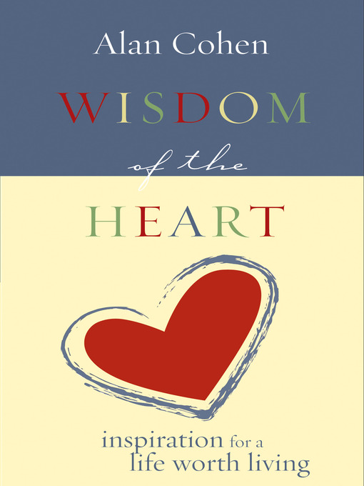 Title details for Wisdom of the Heart by Alan Cohen - Available